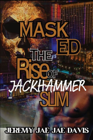 Masked: The Rise Of Jackhammer Slim