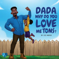 Title: Dada, Why Do You Love Me Tons?, Author: CICI Merie