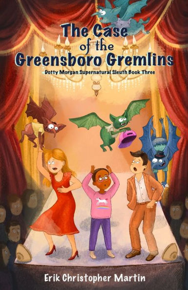 the Case of Greensboro Gremlins: Dotty Morgan Supernatural Sleuth Book Three