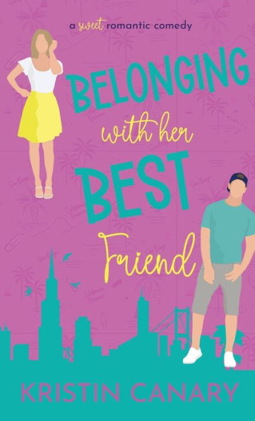 Belonging With Her Best Friend: A Sweet Romantic Comedy