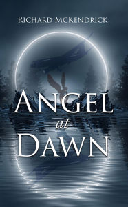 Title: Angel At Dawn, Author: Richard McKendrick