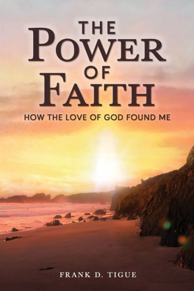 the Power of Faith: How Love God Found Me