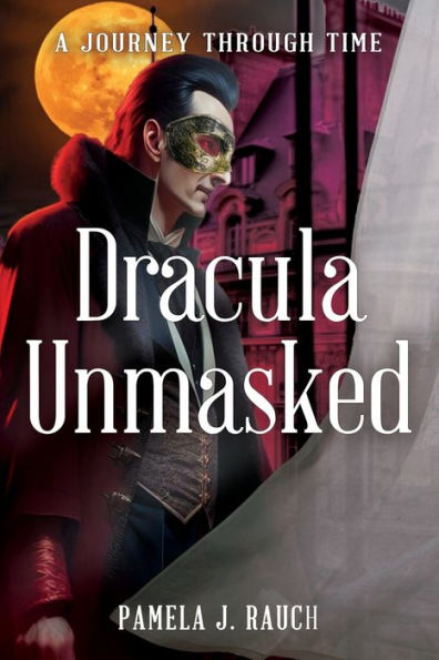 Dracula Unmasked: A Journey Through Time