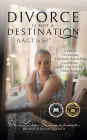 Divorce Is Not A Destination® A.A.C.T. In Joy!T