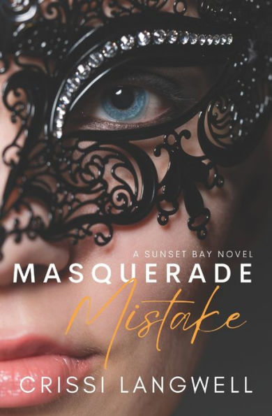 Masquerade Mistake: A Single Mom, Secret Baby, Second Chance Romance