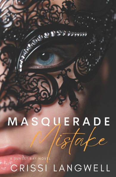 Masquerade Mistake: A Single Mom, Secret Baby, Second Chance Romance