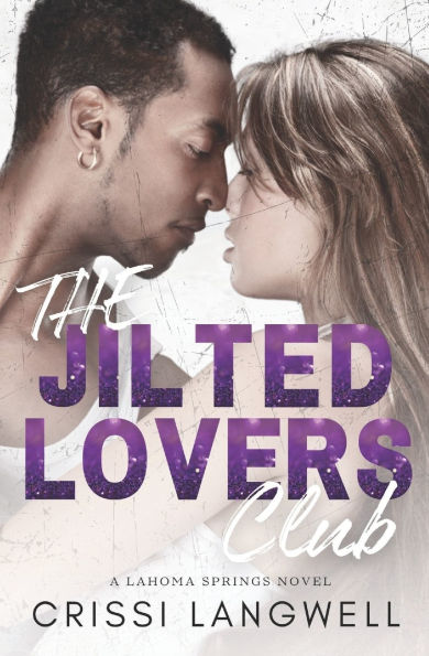 The Jilted Lovers Club: An Opposites Attract, Small Town Romance