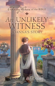 Title: An Unlikely Witness Joanna's Story, Author: Ginger Garrett