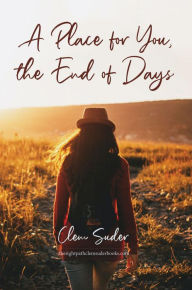 Title: A Place for You, the End of Days, Author: Clem Suder