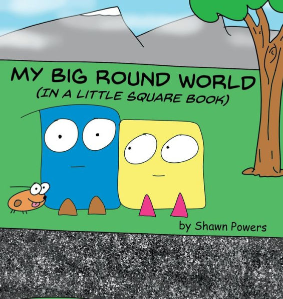 My Big Round World: (in a Little Square Book)