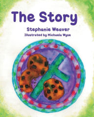 Title: The Story, Author: Stephanie Weaver