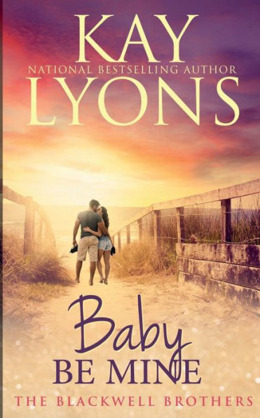 Baby Be Mine: A baby-on-the-doorstep marriage of convenience contemporary romance