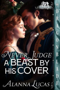 Title: Never Judge a Beast By His Cover, Author: Alanna Lucas