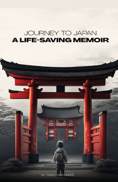 JOURNEY TO JAPAN: A LIFE-SAVING MEMOIR:A Story of Compassion and Perseverance