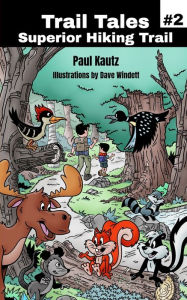 Title: Trail Tales: Superior Hiking Trail, Author: Paul Kautz