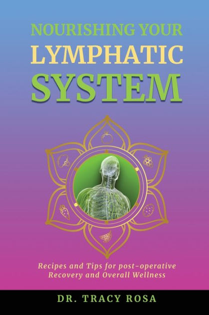 Nourishing Your Lymphatic System: Recipes and Tips for Post-Operative ...