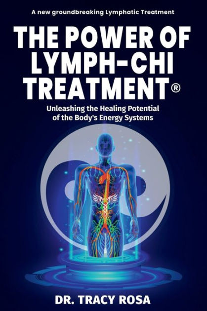 The Power of Lymph-Chi Treatment: Unleashing the Healing Potential of ...