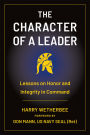 The Character of a Leader: Lessons on Honor and Integrity in Command