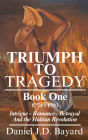 Triumph To Tragedy: Book One