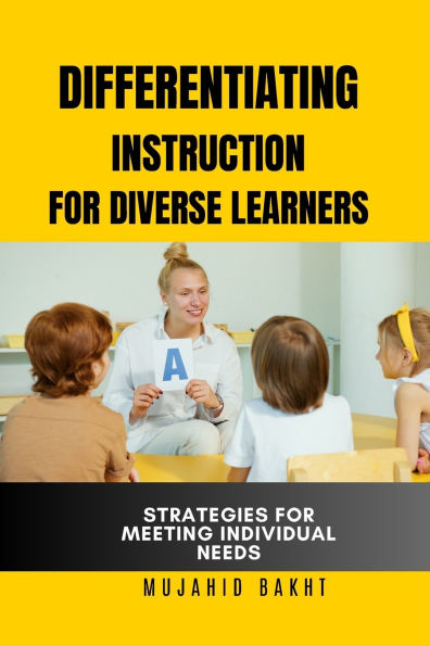 Differentiating Instruction for Diverse Learners Strategies for Meeting Individual Needs
