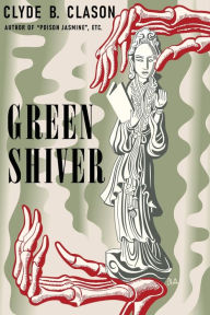 Title: Green Shiver, Author: Clyde B Clason