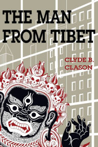 Title: The Man from Tibet, Author: Clyde B Clason