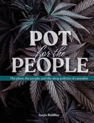 Free mp3 audio book downloads Pot for the People: The plant, the people, and the shop policies of cannabis  by Angie Roullier