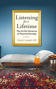 Download from google ebook Listening for a Lifetime: The Artful Science of Psychotherapy 9781961302921 ePub CHM PDB