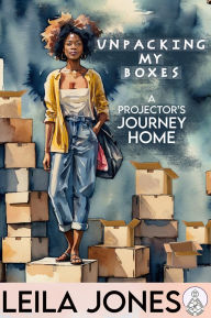 It books online free download Unpacking My Boxes: A Projector's Journey Home
