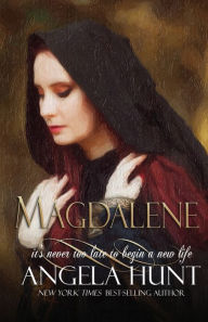 Title: Magdalene, Author: Angela E Hunt