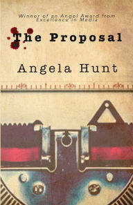 Title: The Proposal, Author: Angela E Hunt
