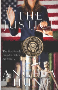 Title: The Justice, Author: Angela E Hunt