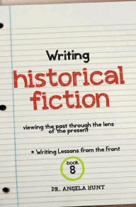 Title: Writing Historical Fiction, Author: Angela E Hunt