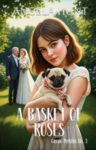 Title: A Basket of Roses, Author: Angela Hunt