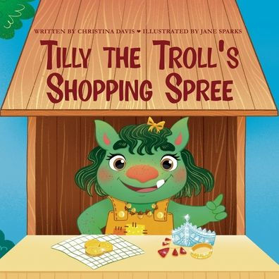Tilly the Troll's Shopping Spree: An Enchanted Rainbow Realm Book