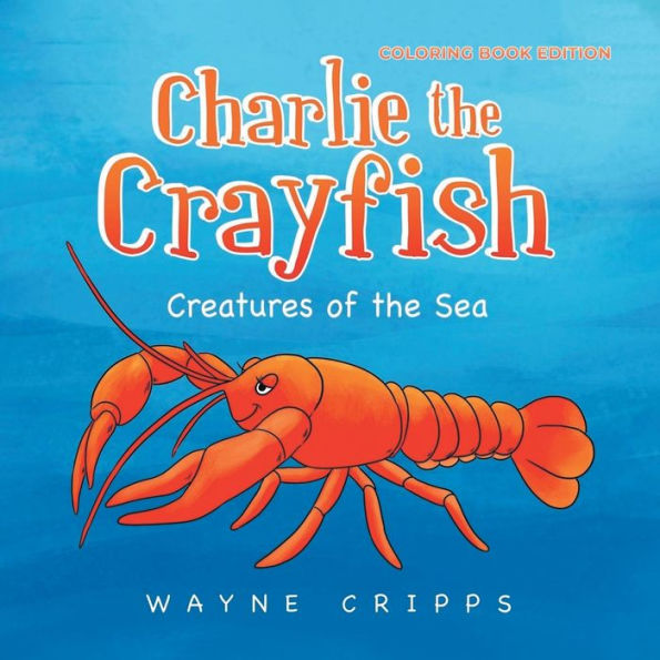 Charlie the Crayfish: Coloring Book Edition