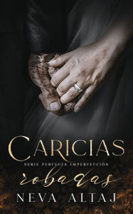 Title: Caricias Robadas: Mafia Romance, Author: Neva Altaj