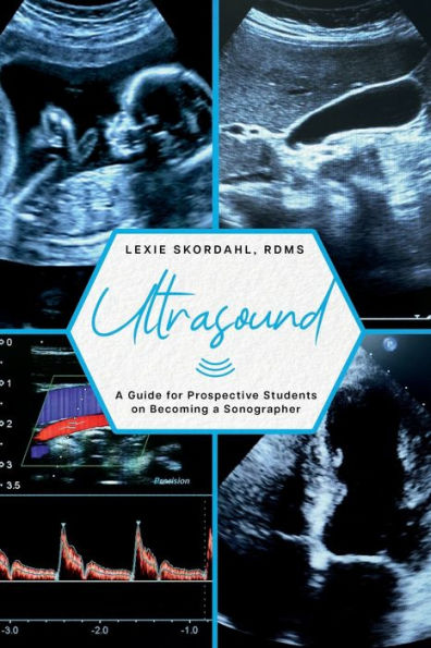Ultrasound: a Guide for Prospective Students on Becoming Sonographer