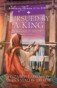 Title: Pursued by a King: Abigail's Story, Author: Elizabeth Adams