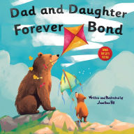 Title: Dad and Daughter Forever Bond: stocking stuffers, Why a Daughter Needs a Dad: Celebrating Father's Day With a Special Picture Book Gifts For Dad, Author: Jonathan Hill