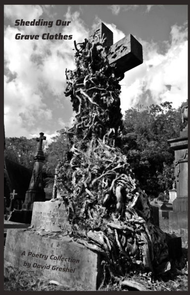 Shedding Our Grave Clothes