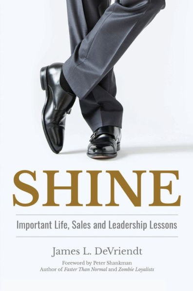 SHINE: Important Life, Sales and Leadership Lessons