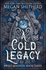 Title: A Cold Legacy, Author: Megan Shepherd