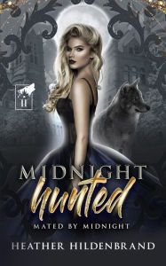 Title: Midnight Hunted, Author: Heather Hildenbrand