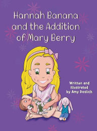 Title: Hannah Banana and the Addition of Mary Berry, Author: Amy Doslich