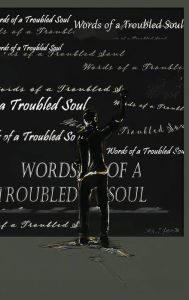 Title: Words of a Troubled Soul, Author: David Williams