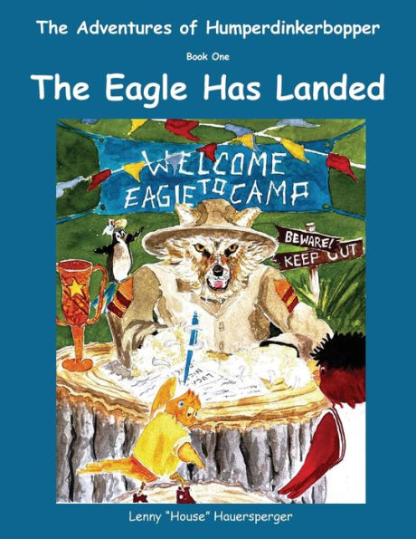 The Adventures of Humperdinkerbopper, Book One, Eagle Has Landed