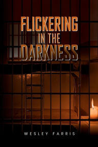 Free pdf ebook download Flickering in the Darkness by Wesley Farris 9781961497573 English version