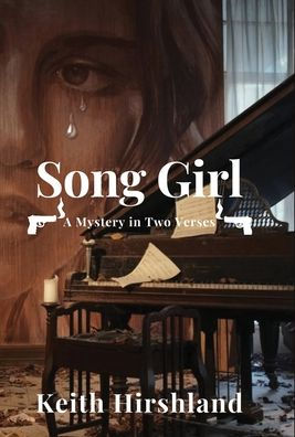 Song Girl: A Mystery in Two Verses: A Mystery in Two Verses