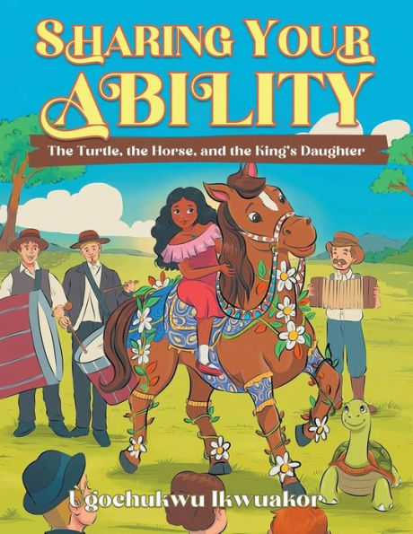 Sharing Your Ability: the Turtle, Horse, and King's Daughter